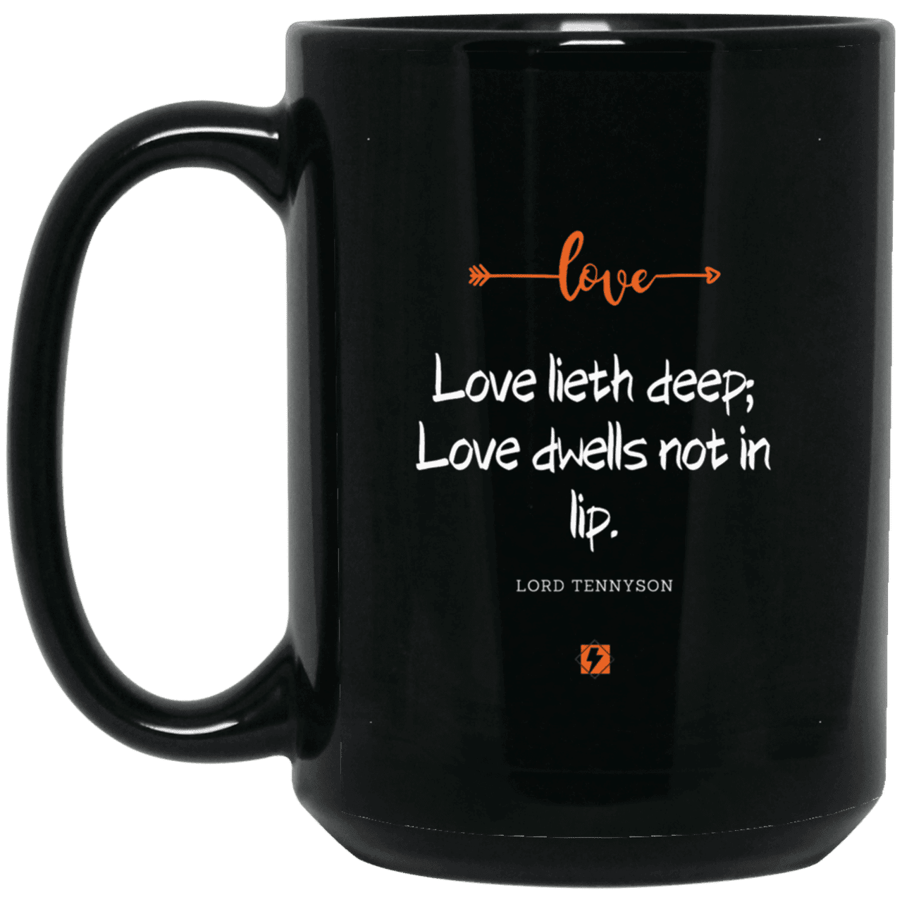 Ceramic Large Mug 15oz with inspiring Tennyson quote: LT110 - Love is in the depth of the heart - Color: Plain Black