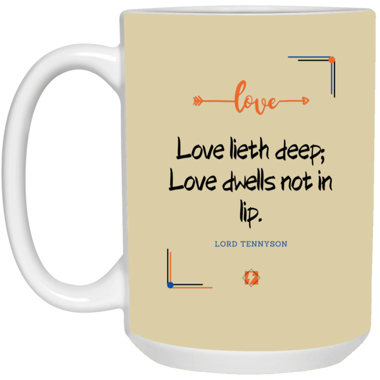 Ceramic Large Mug 15oz with inspiring Tennyson quote: LT110 - Love is in the depth of the heart - Color: Tan