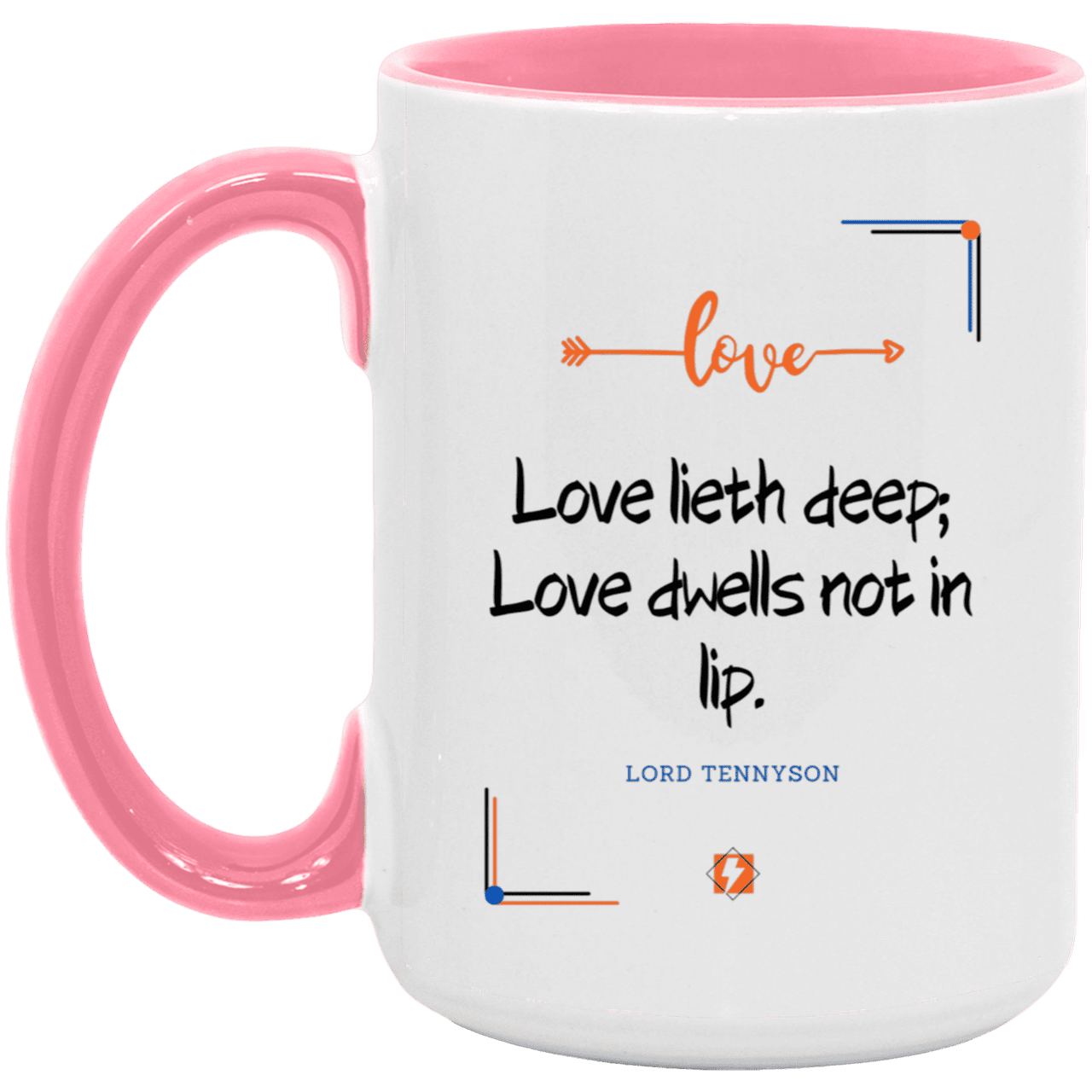 Ceramic Large Mug 15oz with inspiring Tennyson quote: LT110 - Love is in the depth of the heart - Color: White/Pink