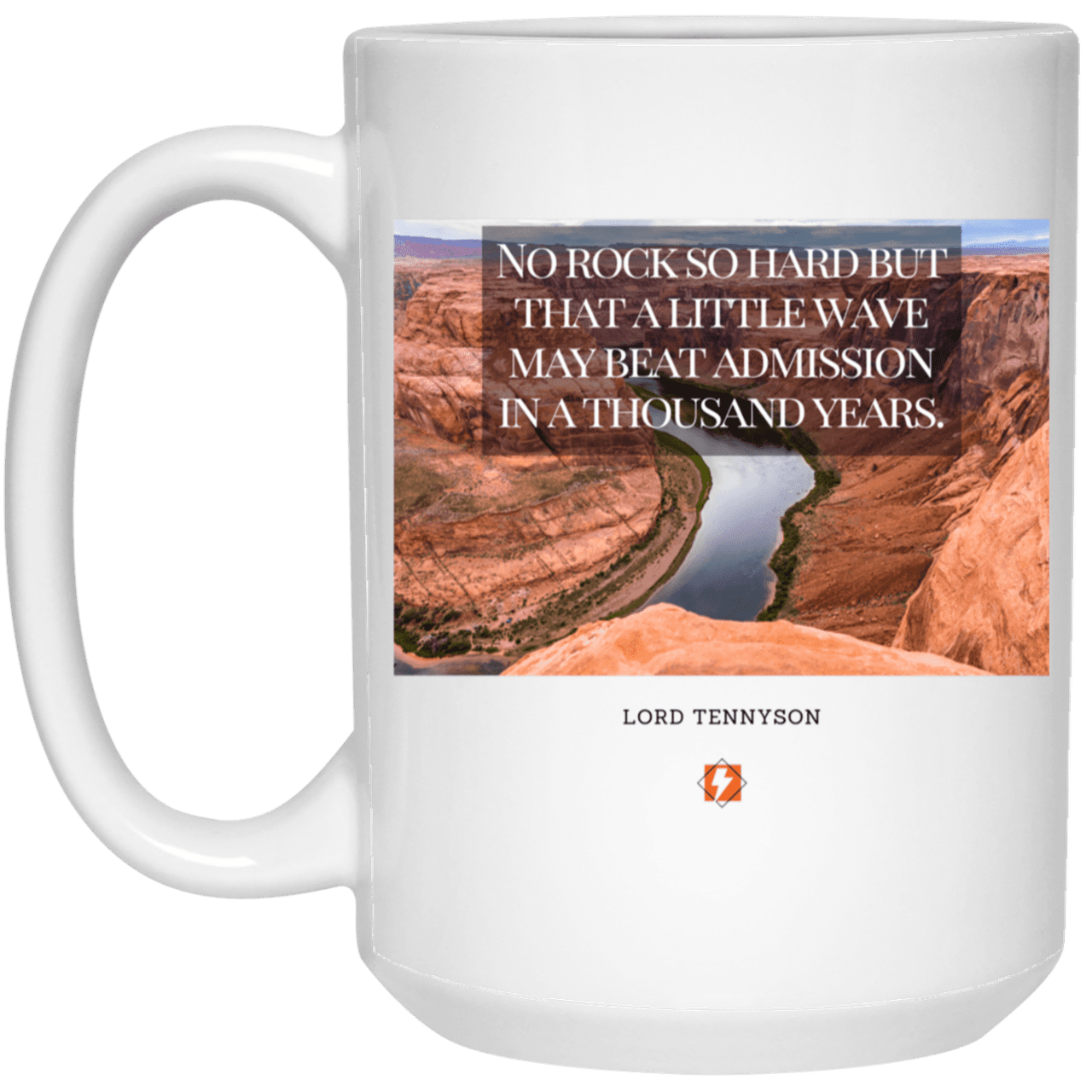 Ceramic Large Mug 15oz with inspiring Tennyson quote: LT112 - In time, water beats rocks into submission - Color: Maroon Plain White