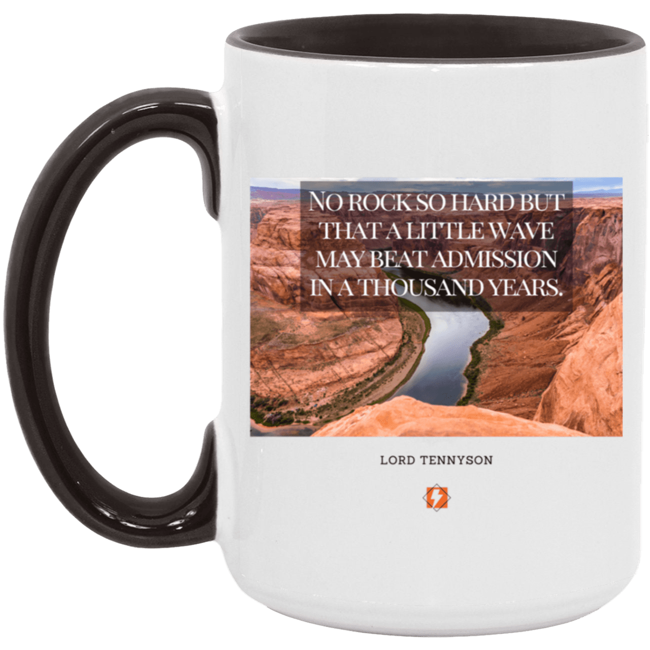 Ceramic Large Mug 15oz with inspiring Tennyson quote: LT112 - In time, water beats rocks into submission - Color: Black White White/Black