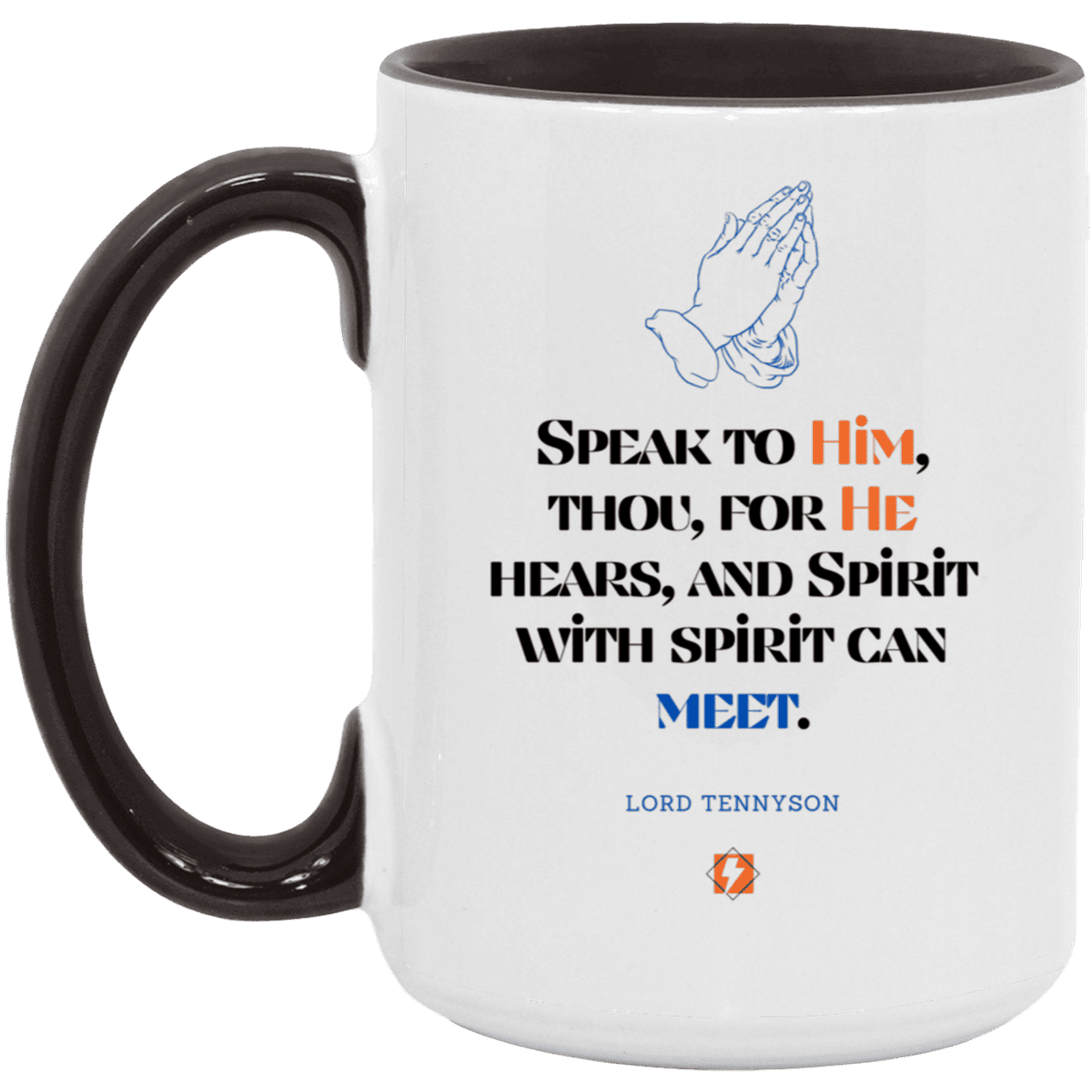 Ceramic Large Mug 15oz with inspiring Tennyson quote: LT114 - God meets with your spirit in prayer - Color: White/Black