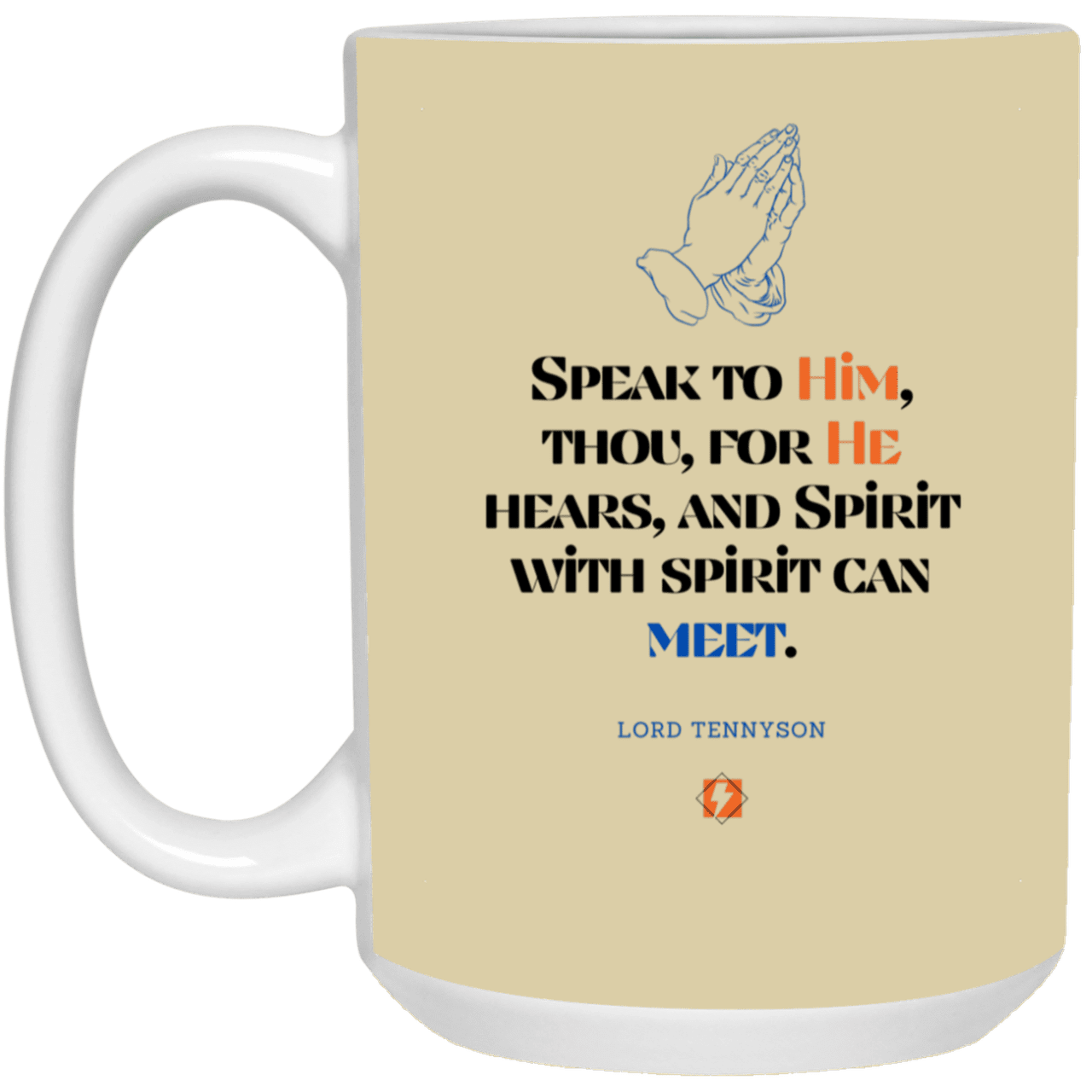 Ceramic Large Mug 15oz with inspiring Tennyson quote: LT114 - God meets with your spirit in prayer - Color: Forest Tan