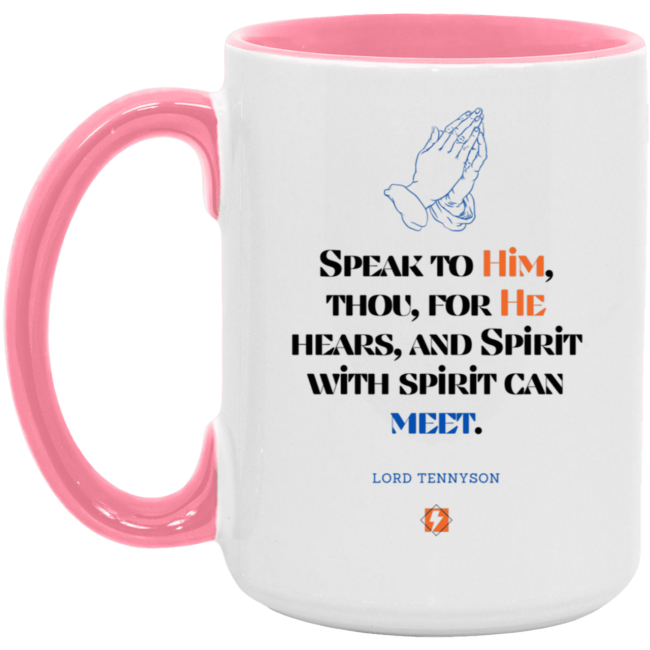 Ceramic Large Mug 15oz with inspiring Tennyson quote: LT114 - God meets with your spirit in prayer - Color: White/Pink