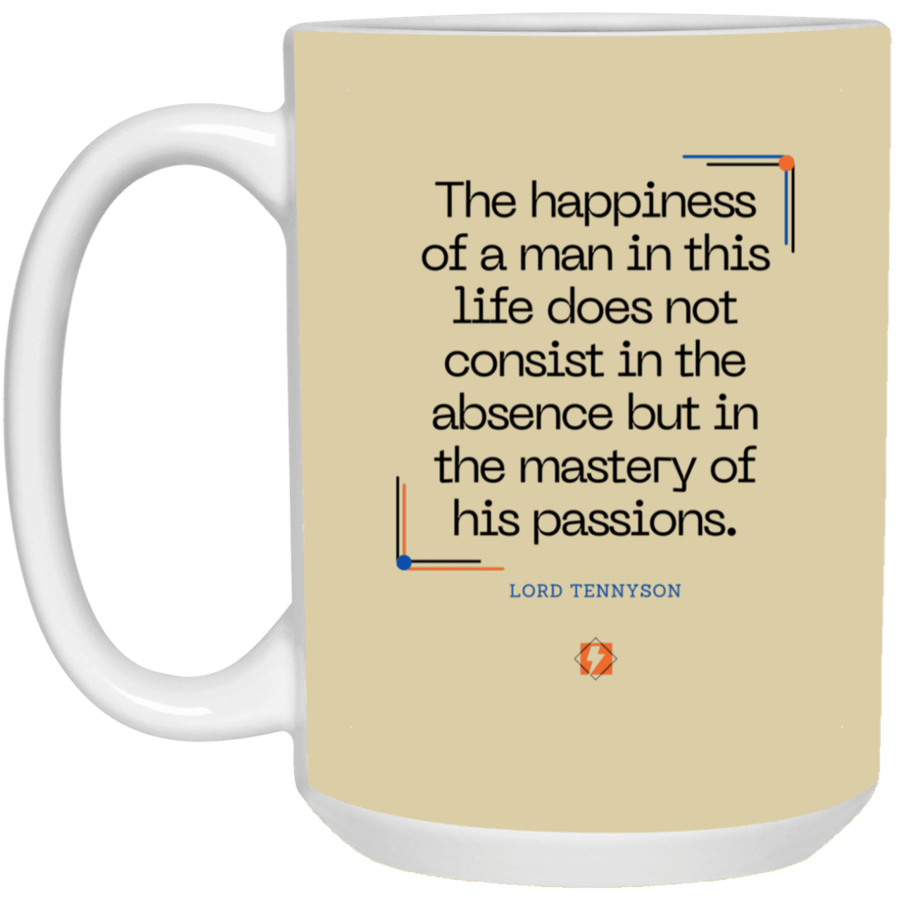 Ceramic Large Mug 15oz with inspiring Tennyson quote: LT115 - Happiness is about mastery over passions - Color: Tan Forest