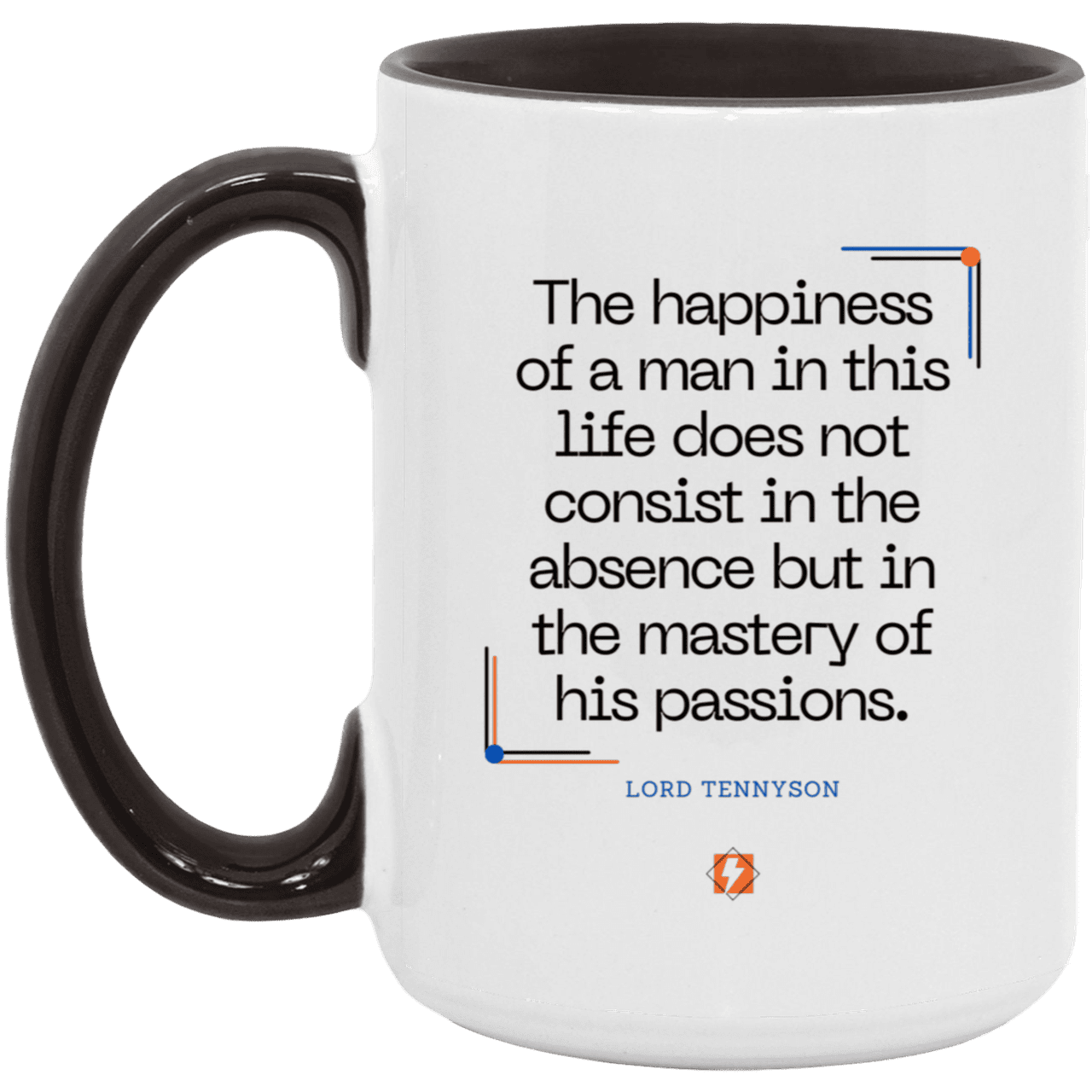 Ceramic Large Mug 15oz with inspiring Tennyson quote: LT115 - Happiness is about mastery over passions - Color: White/Black