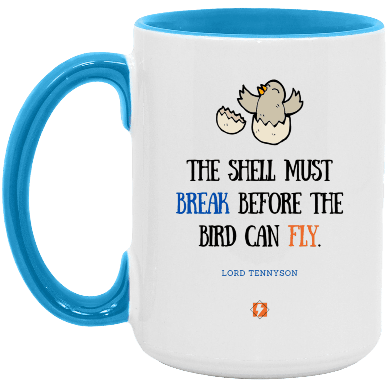 Ceramic Large Mug 15oz with inspiring Tennyson quote: LT116 - For birds to fly, their eggshells must break first - Color: White/Light Blue