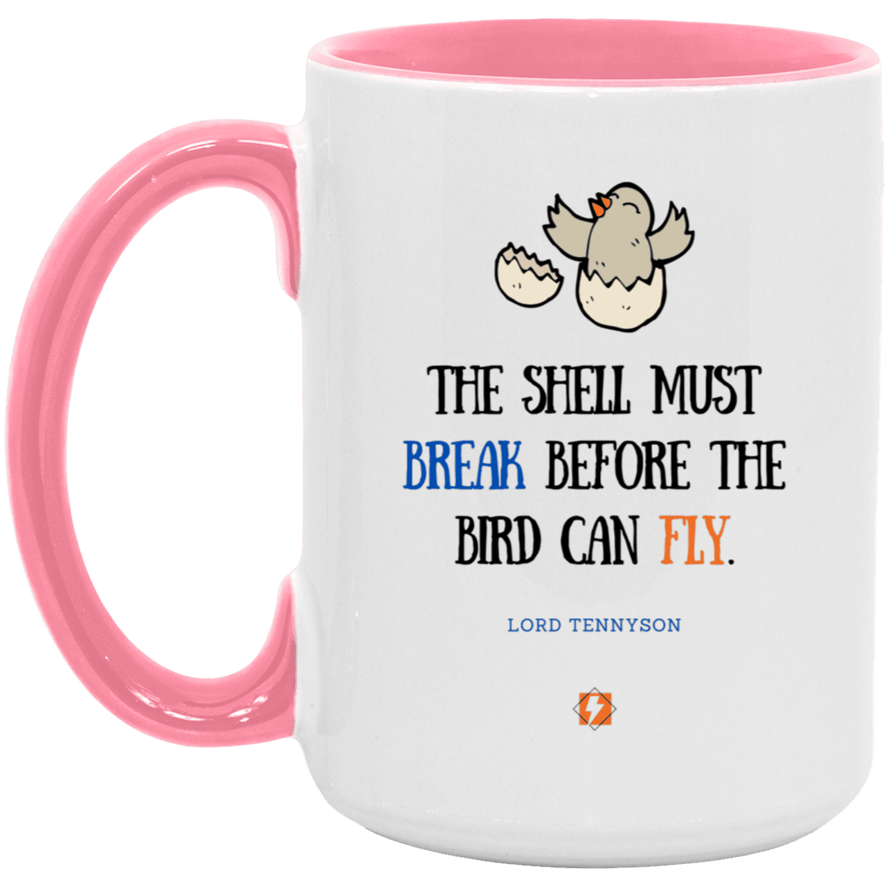 Ceramic Large Mug 15oz with inspiring Tennyson quote: LT116 - For birds to fly, their eggshells must break first - Color: White/Pink Purple