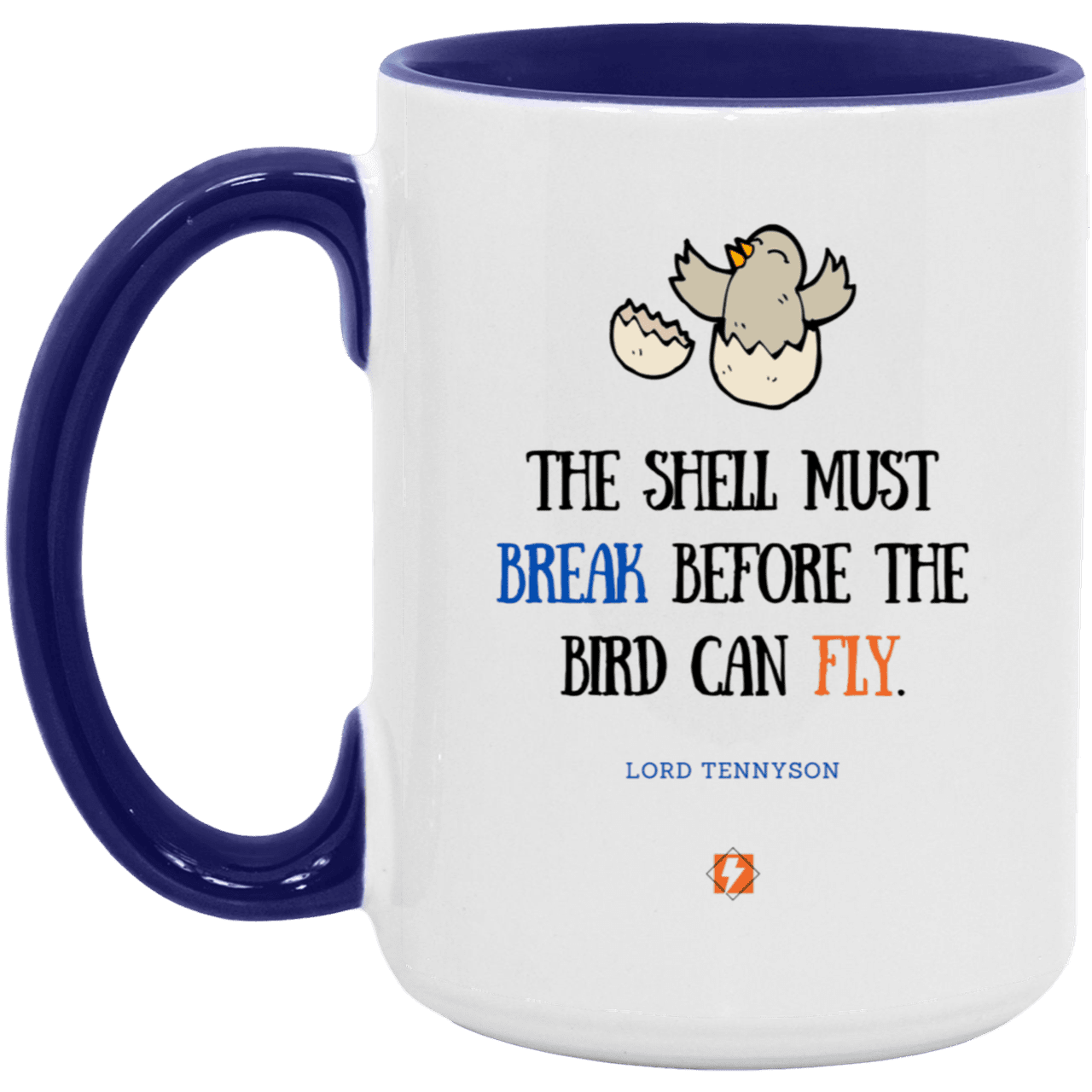 Ceramic Large Mug 15oz with inspiring Tennyson quote: LT116 - For birds to fly, their eggshells must break first - Color: White/Midnight Blue