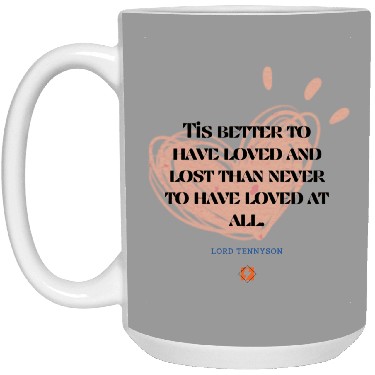 Ceramic Large Mug 15oz with inspiring Tennyson quote: LT117 - Seeking love inspite of disappointments - Color: Brown Gray