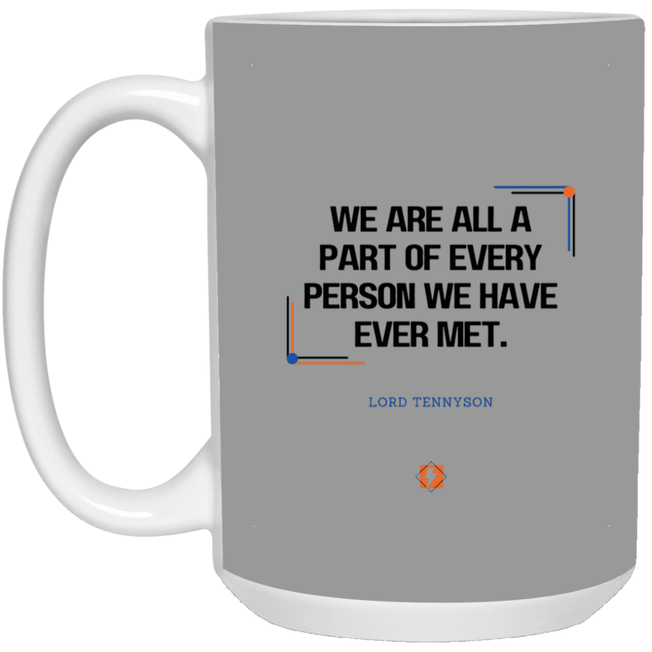 Ceramic Large Mug 15oz with inspiring Tennyson quote: LT118 - People theory - have you got a piece of me - Color: Gray Purple