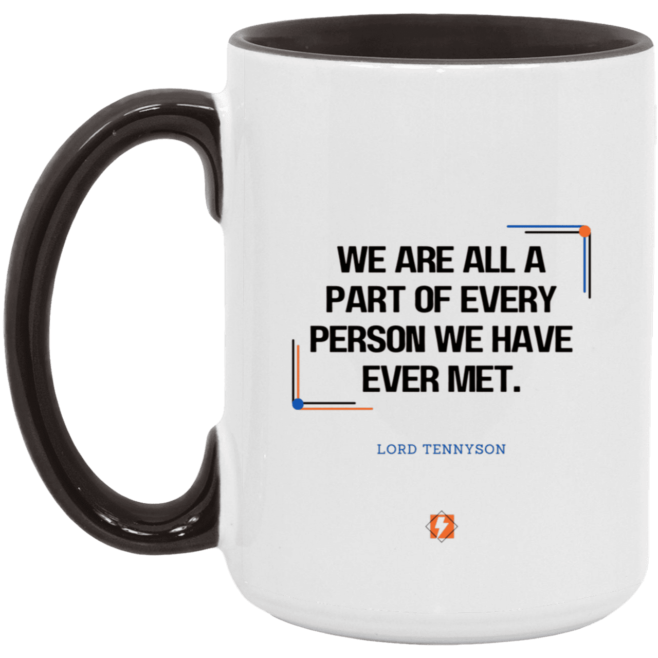 Ceramic Large Mug 15oz with inspiring Tennyson quote: LT118 - People theory - have you got a piece of me - Color: Plain Black White/Black