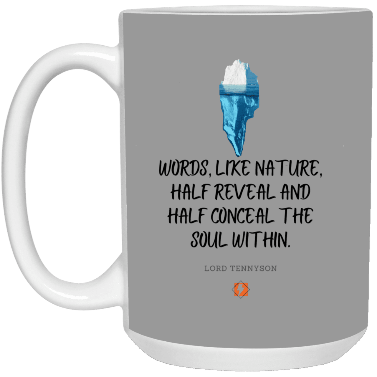 Ceramic Large Mug 15oz with inspiring Tennyson quote: LT120 - Words both reveal and conceal the soul within - Color: Gray