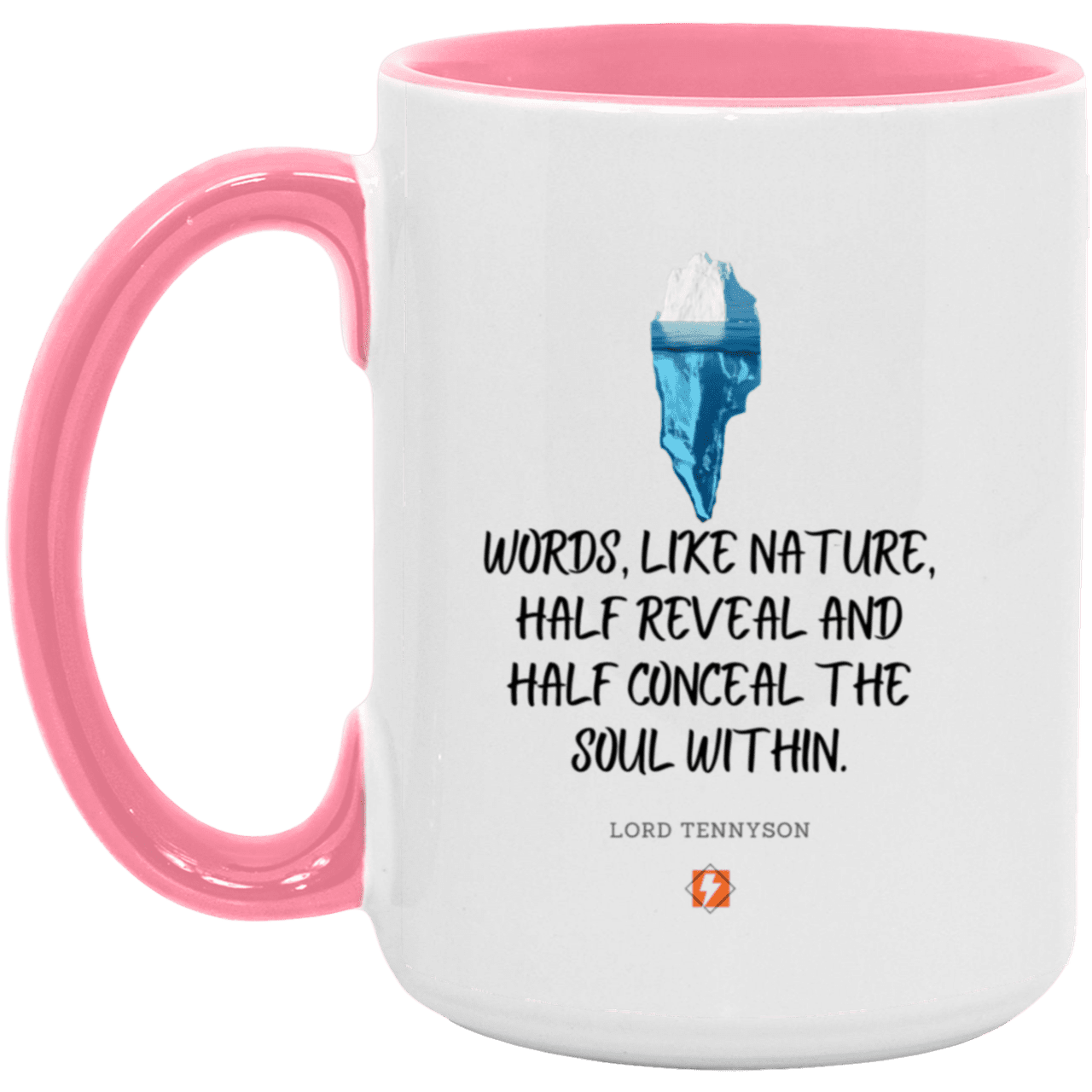 Ceramic Large Mug 15oz with inspiring Tennyson quote: LT120 - Words both reveal and conceal the soul within - Color: White/Pink