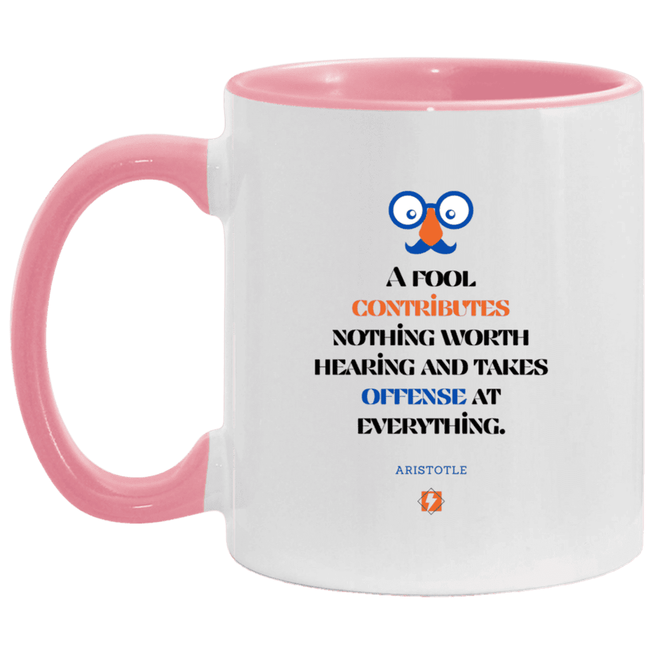 Ceramic Standard Mug 11oz with inspiring Aristotle quote: A102 - Fools contribute only offense - Color: White/Pink