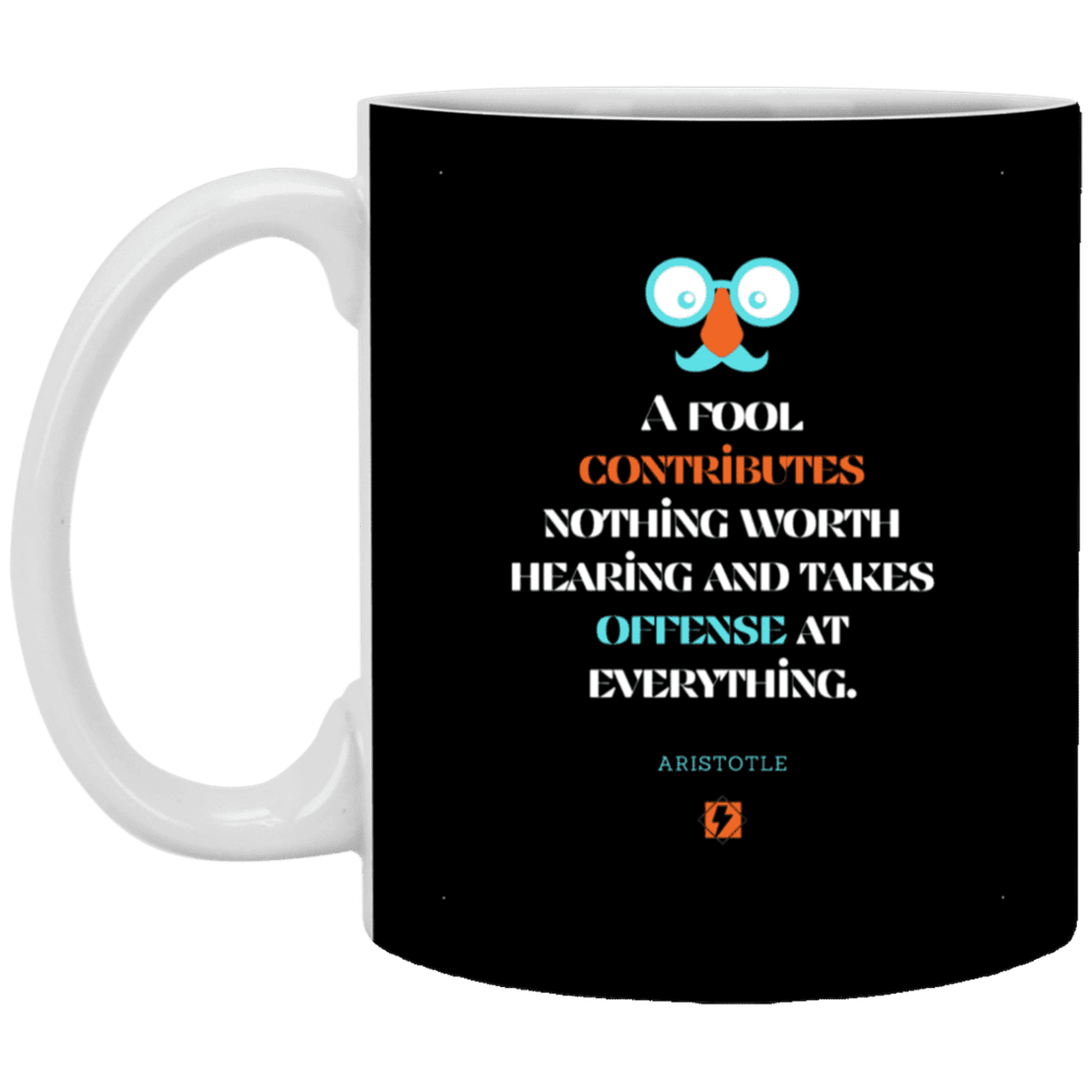 Ceramic Standard Mug 11oz with inspiring Aristotle quote: A102 - Fools contribute only offense - Color: Black White