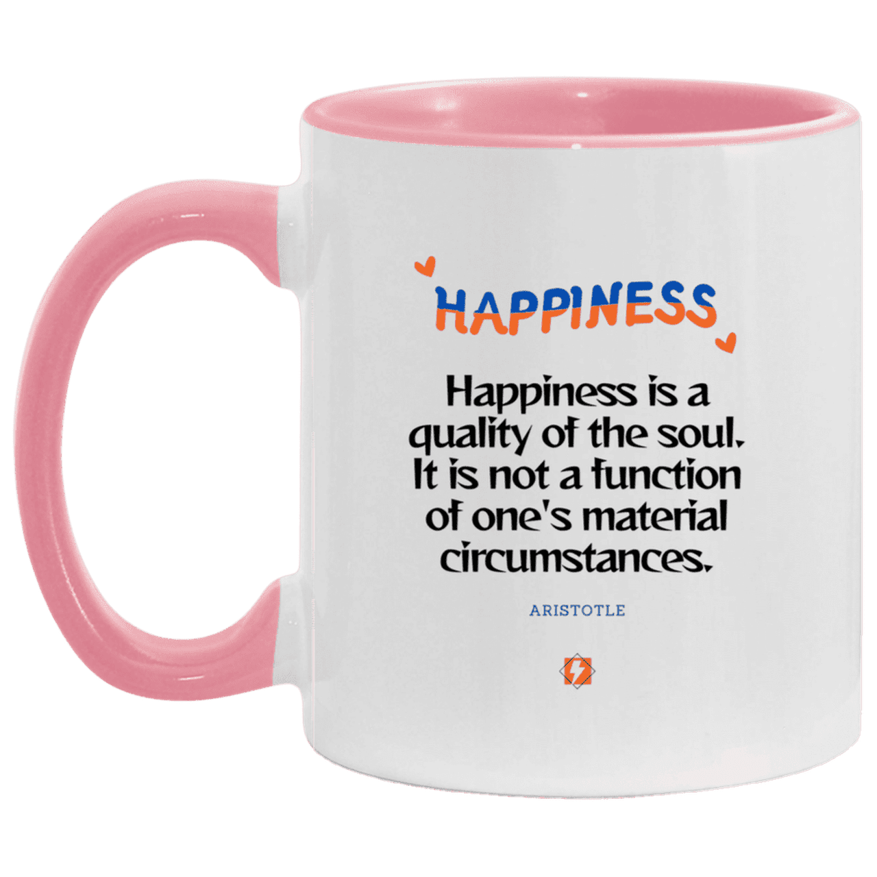 Ceramic Standard Mug 11oz with inspiring Aristotle quote: A112 - Happiness is not circumstantial - Color: White/Pink