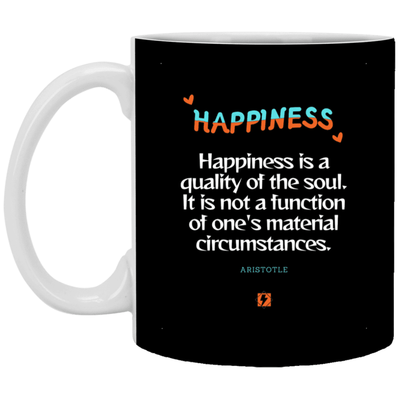 Ceramic Standard Mug 11oz with inspiring Aristotle quote: A112 - Happiness is not circumstantial - Color: Black White