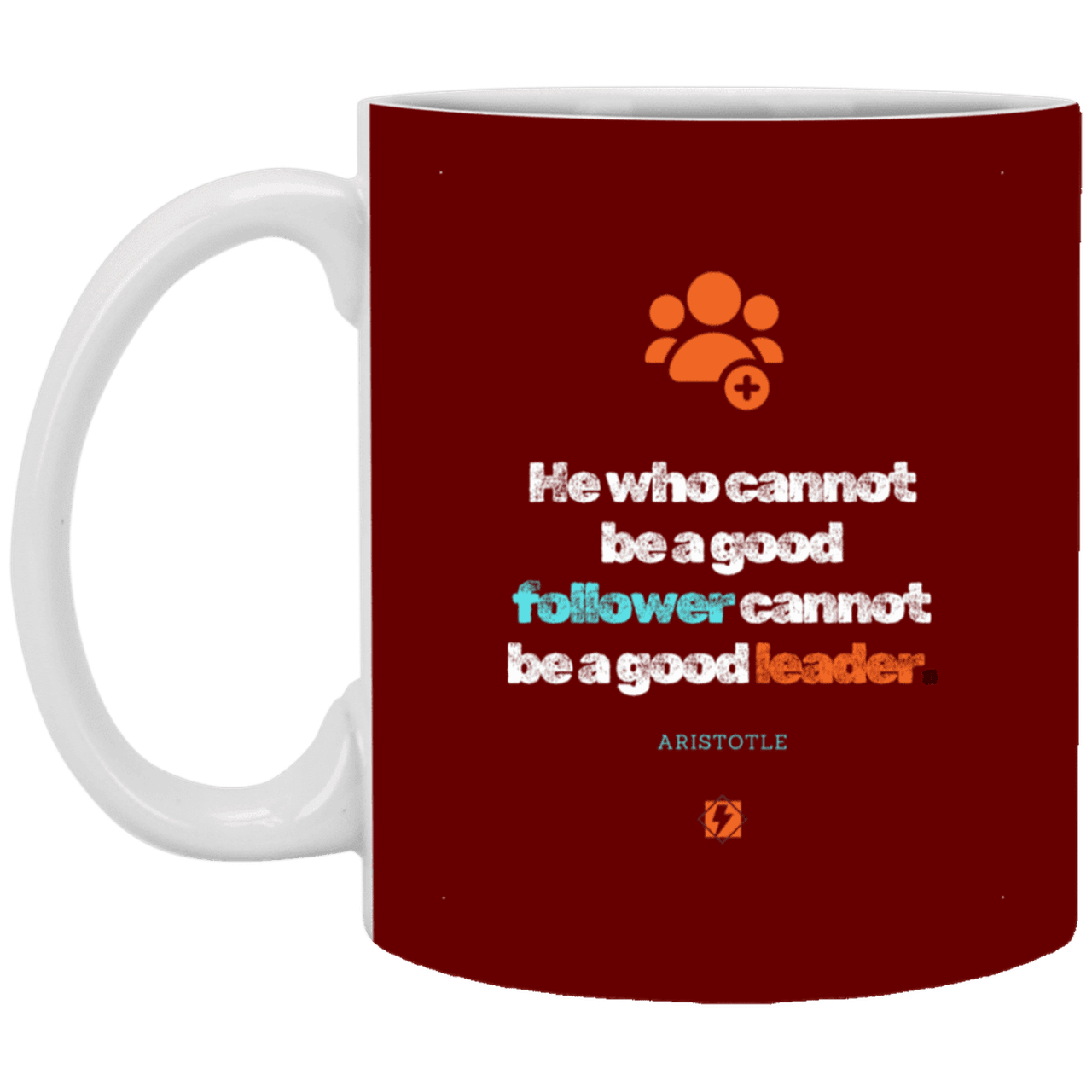 Ceramic Standard Mug 11oz with inspiring Aristotle quote: A113 - True leaders know how to follow - Color: Maroon