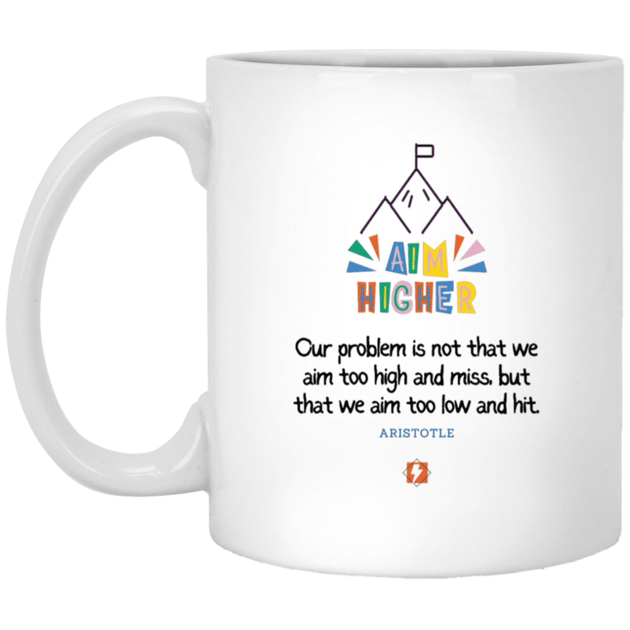 Ceramic Standard Mug 11oz with inspiring Aristotle quote: A122 - Aim higher #1 - Color: Plain White