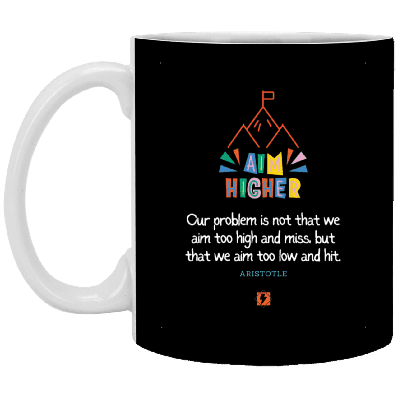 Ceramic Standard Mug 11oz with inspiring Aristotle quote: A122 - Aim higher #1 - Color: Black White