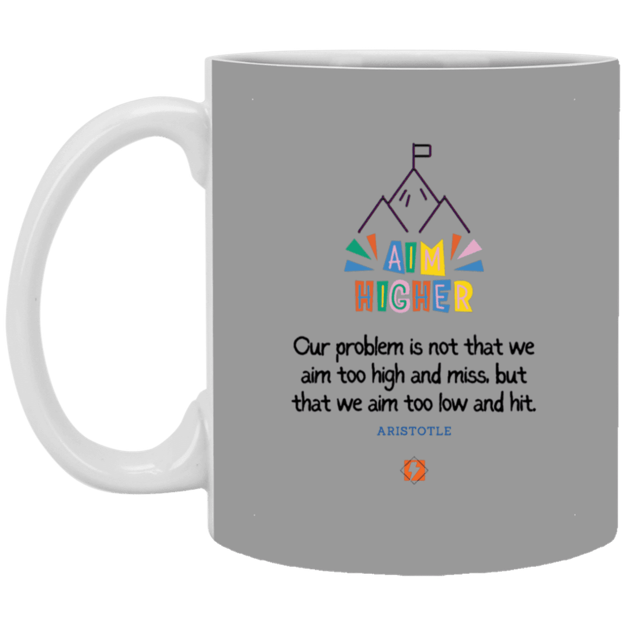 Ceramic Standard Mug 11oz with inspiring Aristotle quote: A122 - Aim higher #1 - Color: Gray