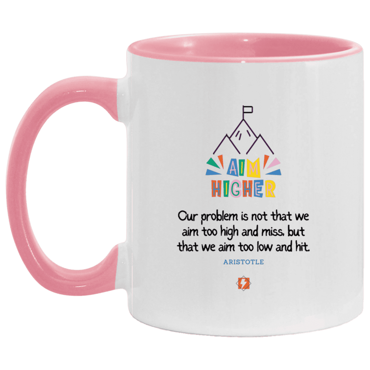 Ceramic Standard Mug 11oz with inspiring Aristotle quote: A122 - Aim higher #1 - Color: White/Pink