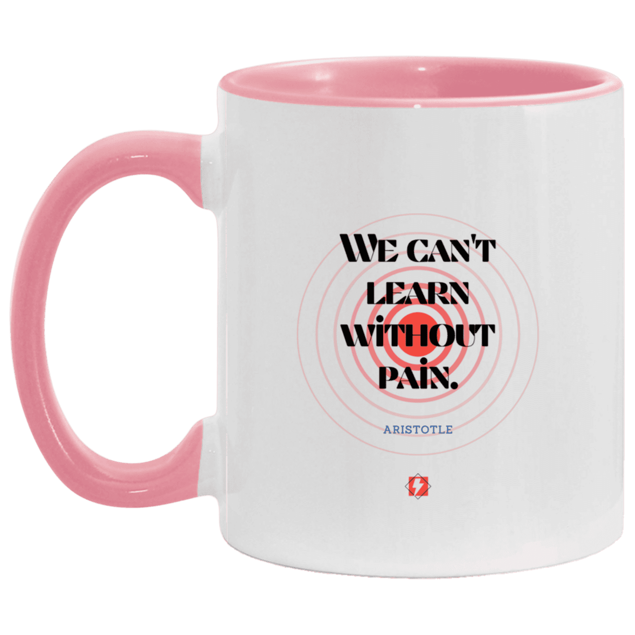 Ceramic Standard Mug 11oz with inspiring Aristotle quote: A131 - Learning comes with pain - Color: White/Pink