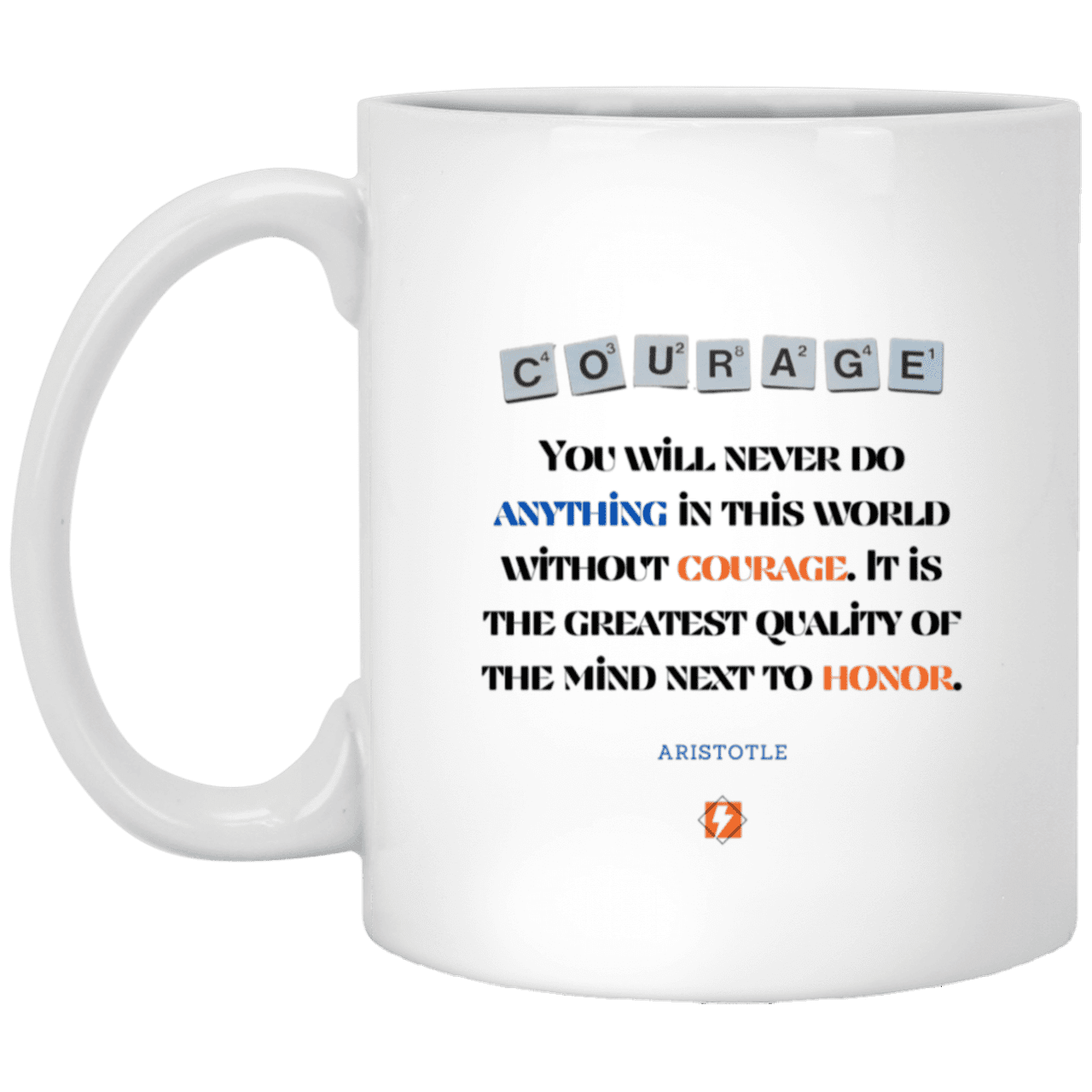 Ceramic Standard Mug 11oz with inspiring Aristotle quote: A133 - Courage is the greatest quality - Color: Plain White