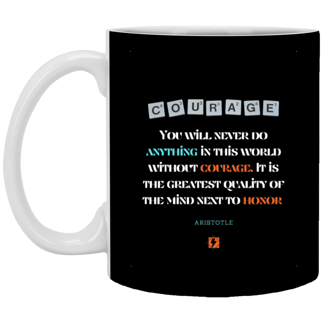 Ceramic Standard Mug 11oz with inspiring Aristotle quote: A133 - Courage is the greatest quality - Color: Black White