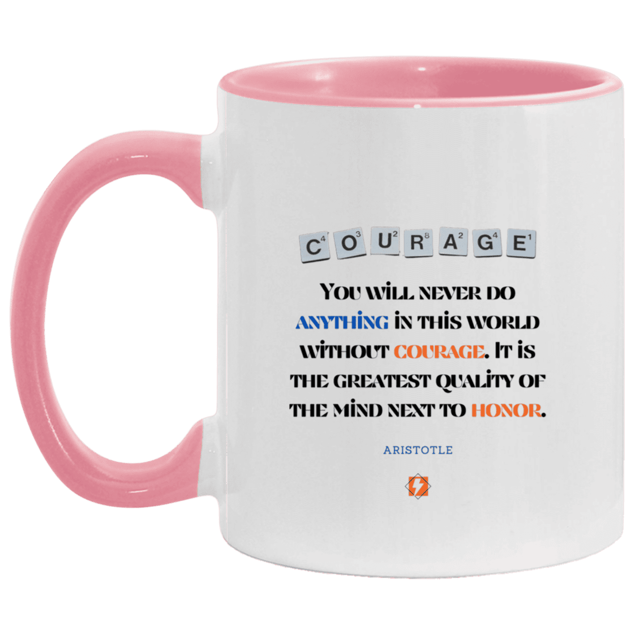 Ceramic Standard Mug 11oz with inspiring Aristotle quote: A133 - Courage is the greatest quality - Color: White/Pink