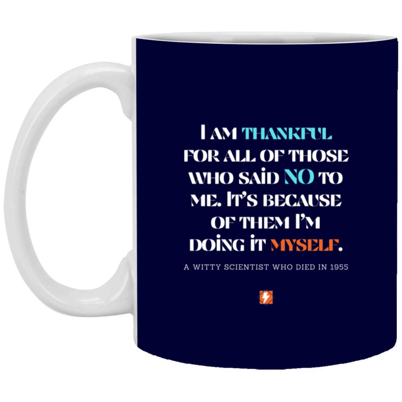 Ceramic Standard Mug 11oz with inspiring Einstein quote: E102 - I am thankful for all of those who said NO to me - Color: Navy