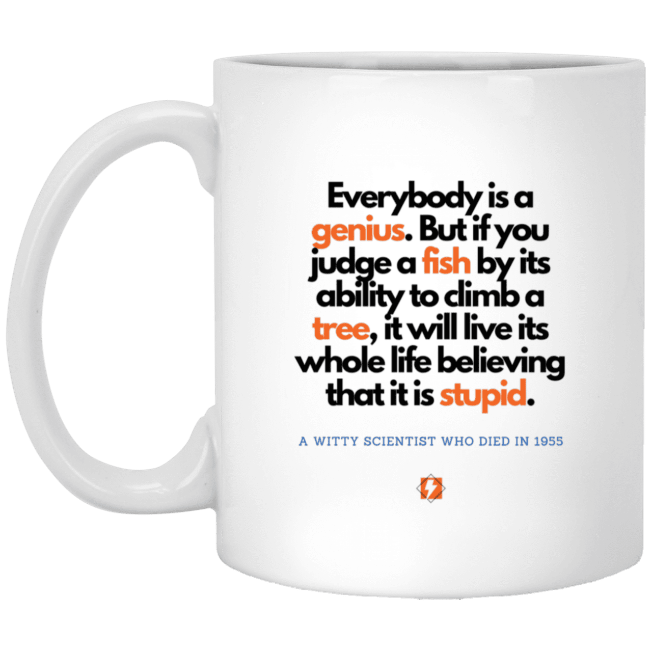 Ceramic Standard Mug 11oz with inspiring Einstein quote: E103 - Everybody is a genius - Color: Plain White