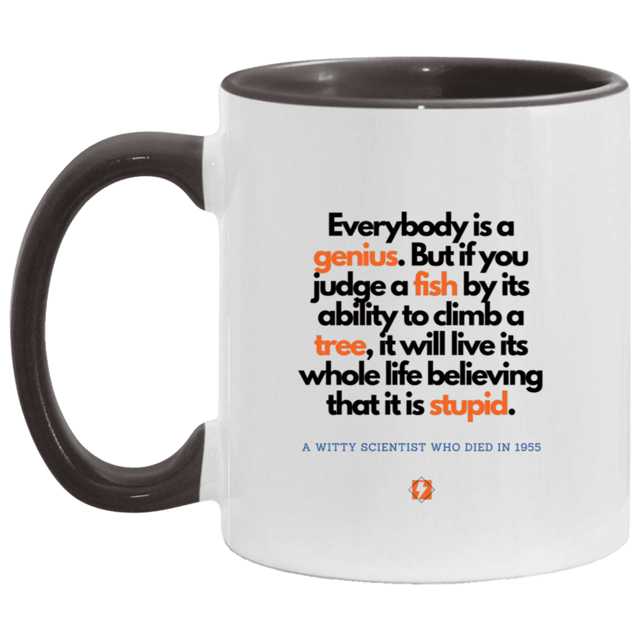 Ceramic Standard Mug 11oz with inspiring Einstein quote: E103 - Everybody is a genius - Color: White/Black