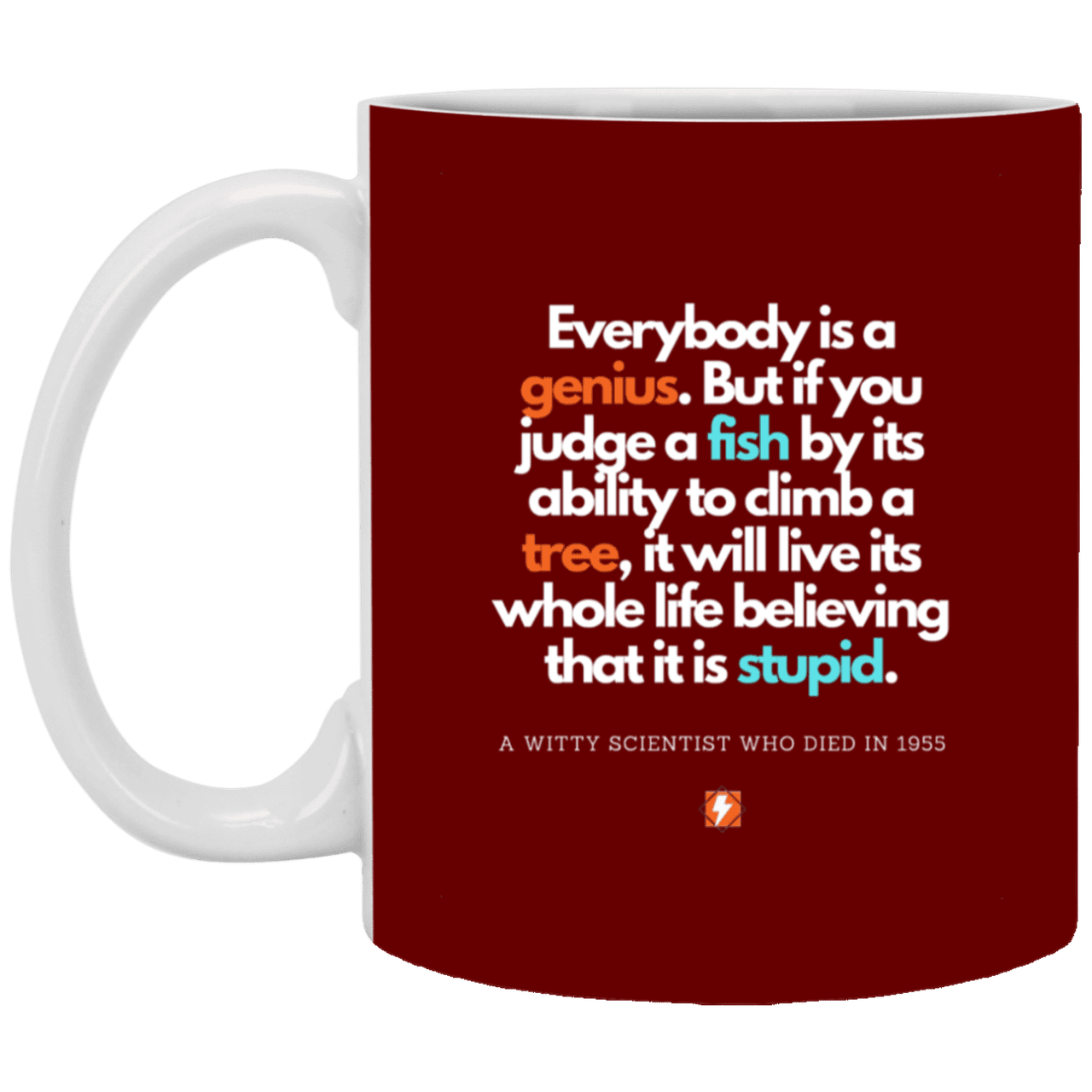 Ceramic Standard Mug 11oz with inspiring Einstein quote: E103 - Everybody is a genius - Color: Maroon