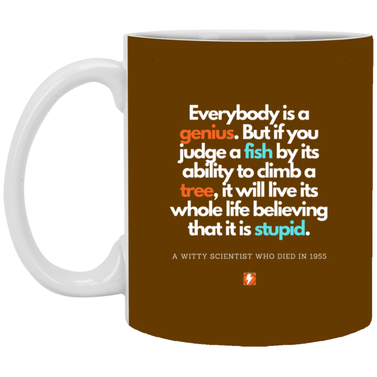 Ceramic Standard Mug 11oz with inspiring Einstein quote: E103 - Everybody is a genius - Color: Brown