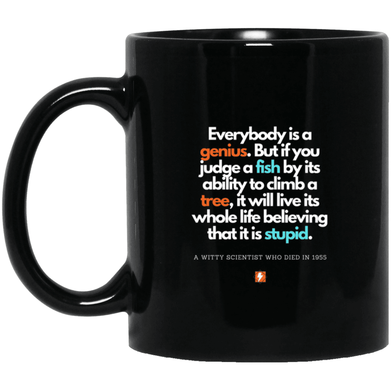 Ceramic Standard Mug 11oz with inspiring Einstein quote: E103 - Everybody is a genius - Color: Plain Black