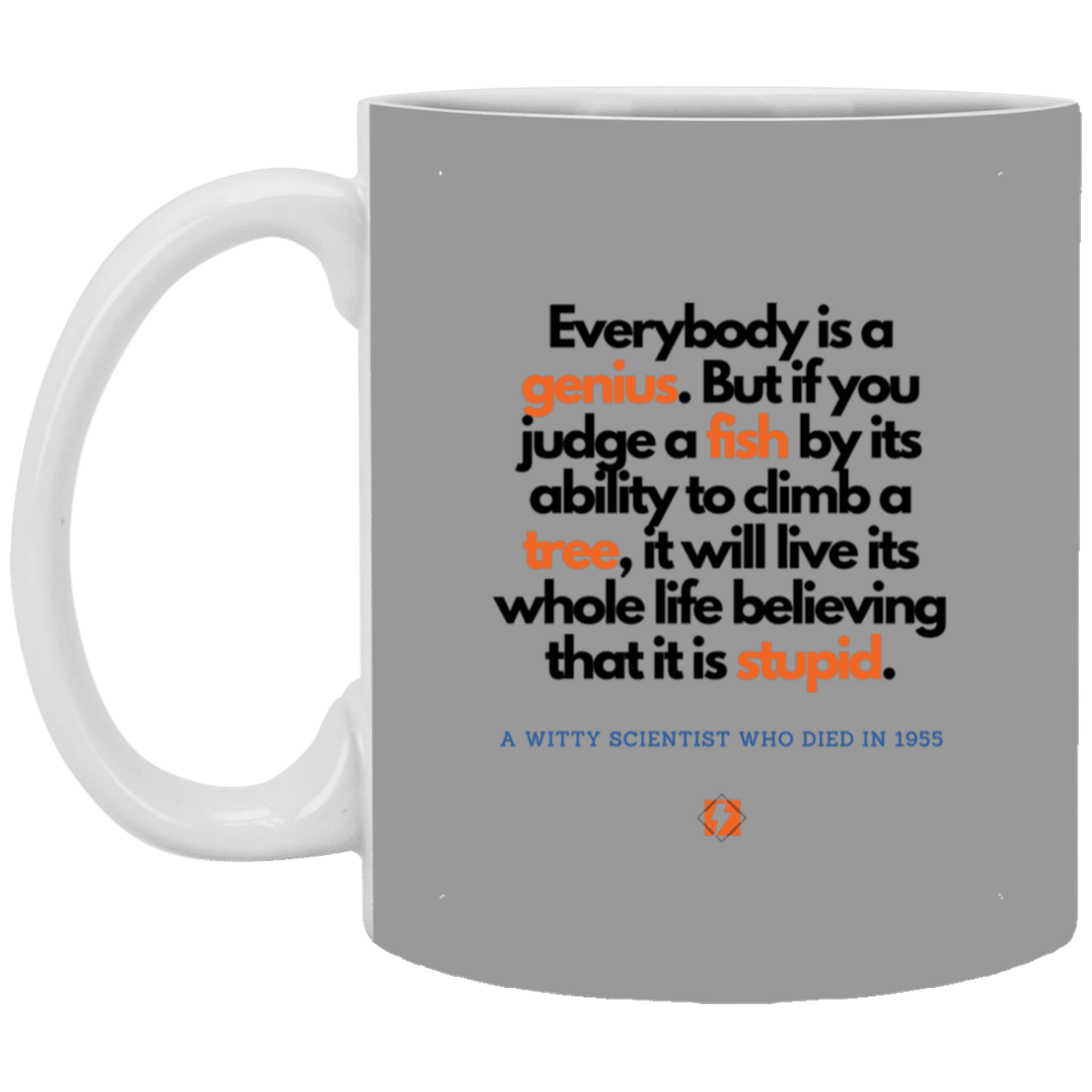 Ceramic Standard Mug 11oz with inspiring Einstein quote: E103 - Everybody is a genius - Color: Gray