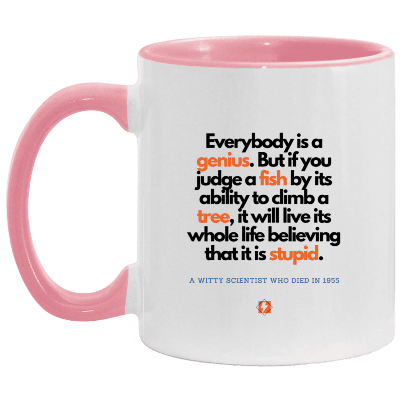 Ceramic Standard Mug 11oz with inspiring Einstein quote: E103 - Everybody is a genius - Color: White/Pink