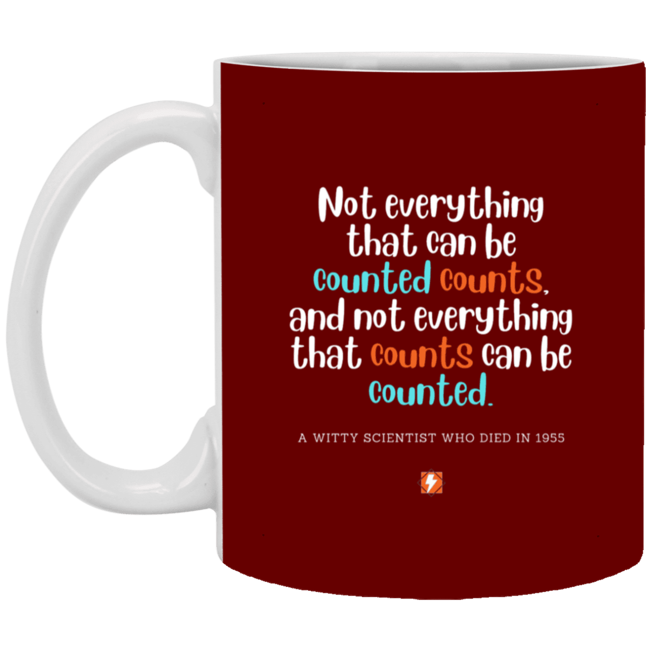 Ceramic Standard Mug 11oz with inspiring Einstein quote: E104 - Counting that which counts - Color: Maroon