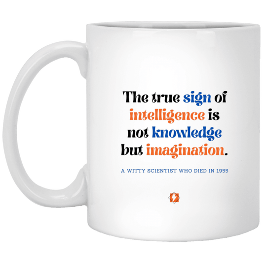 Ceramic Standard Mug 11oz with inspiring Einstein quote: E106 - Intelligence = Imagination - Color: Plain White