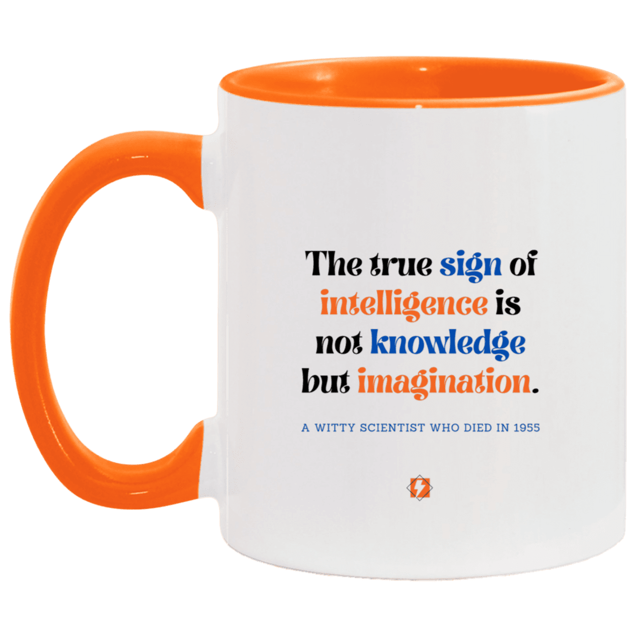 Ceramic Standard Mug 11oz with inspiring Einstein quote: E106 - Intelligence = Imagination - Color: White/Orange