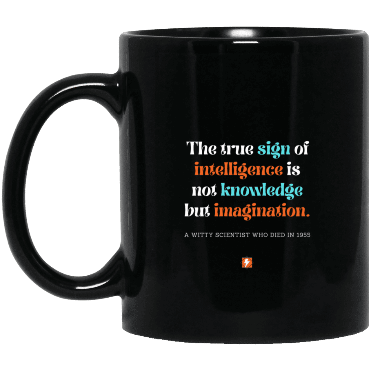 Ceramic Standard Mug 11oz with inspiring Einstein quote: E106 - Intelligence = Imagination - Color: Plain Black