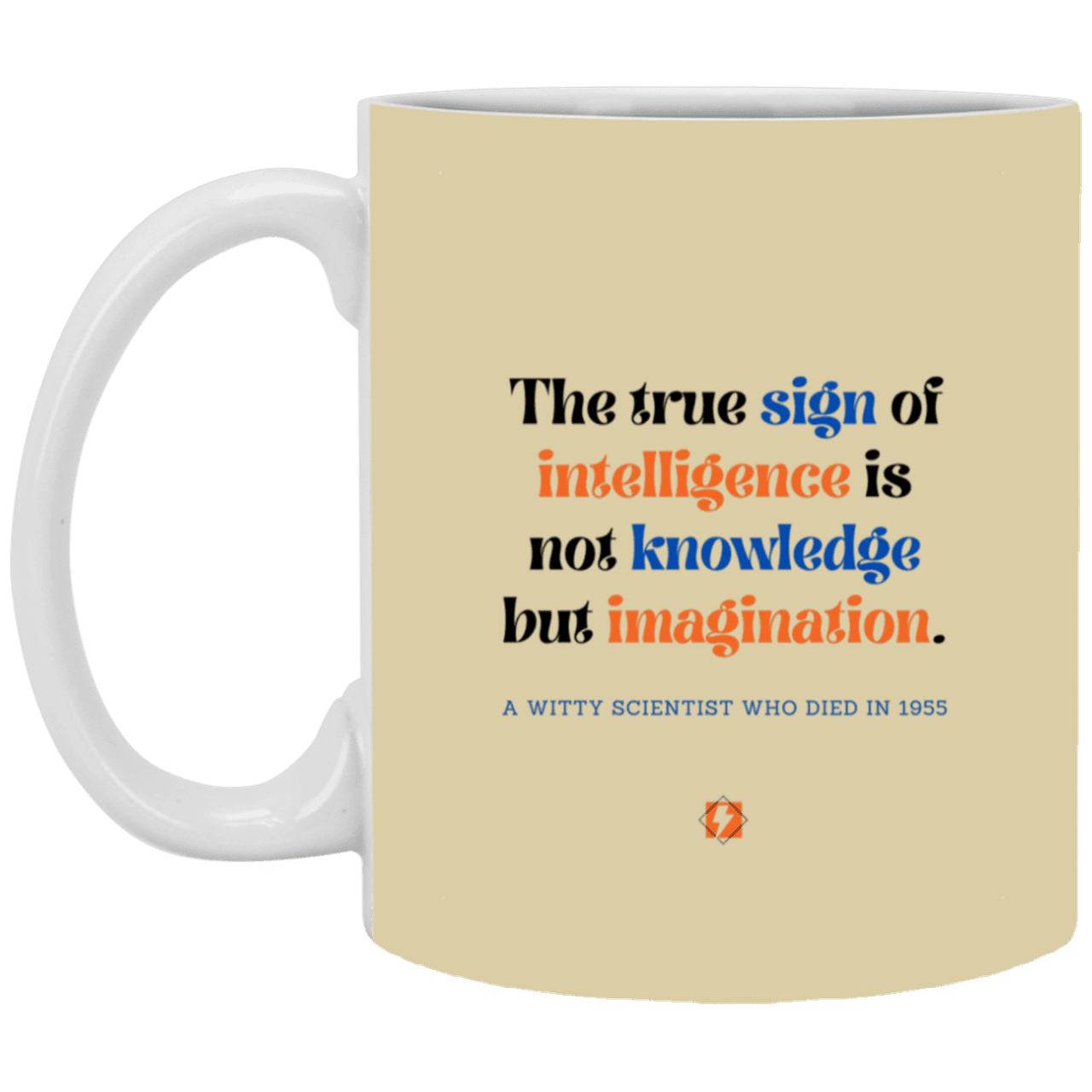 Ceramic Standard Mug 11oz with inspiring Einstein quote: E106 - Intelligence = Imagination - Color: Tan