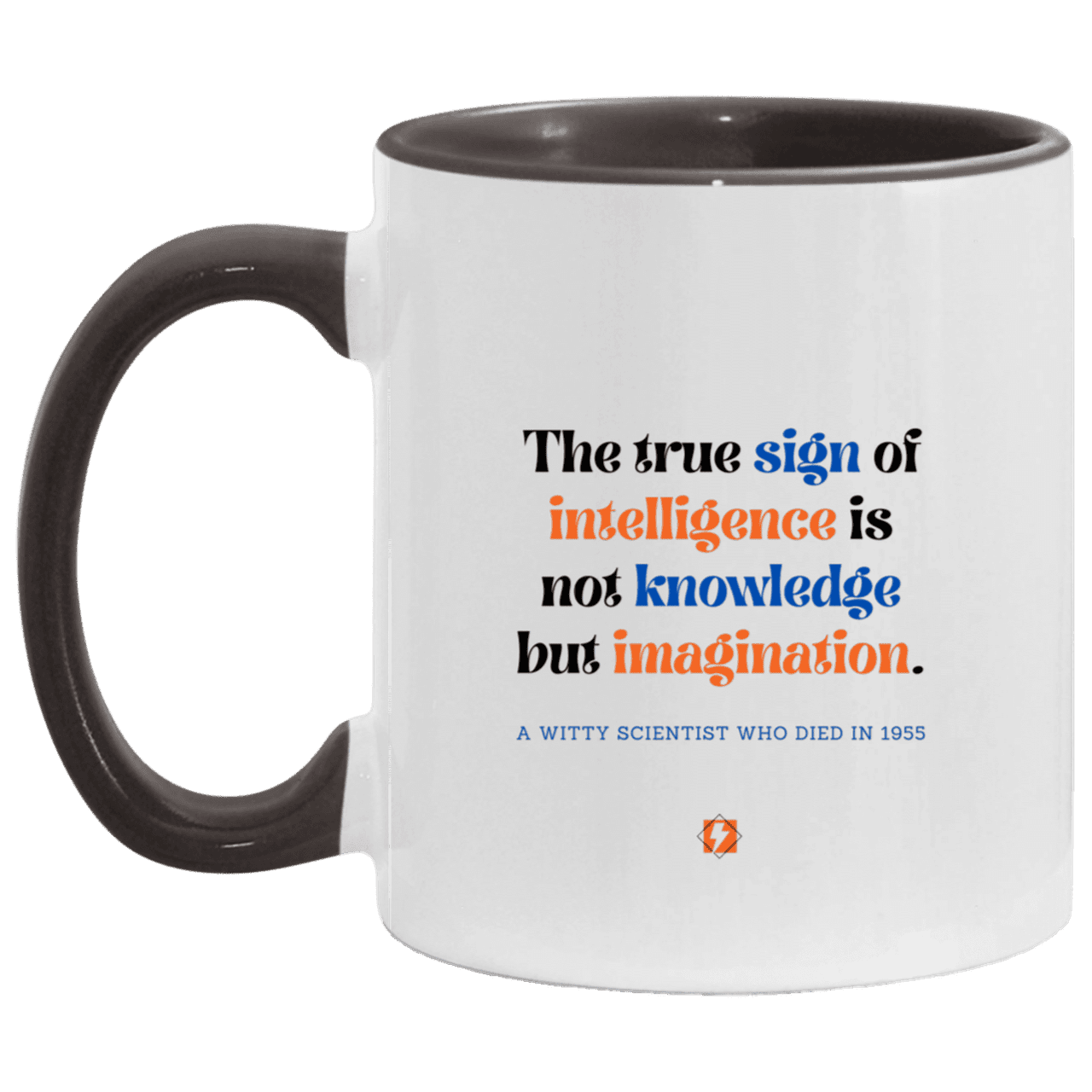 Ceramic Standard Mug 11oz with inspiring Einstein quote: E106 - Intelligence = Imagination - Color: White/Black