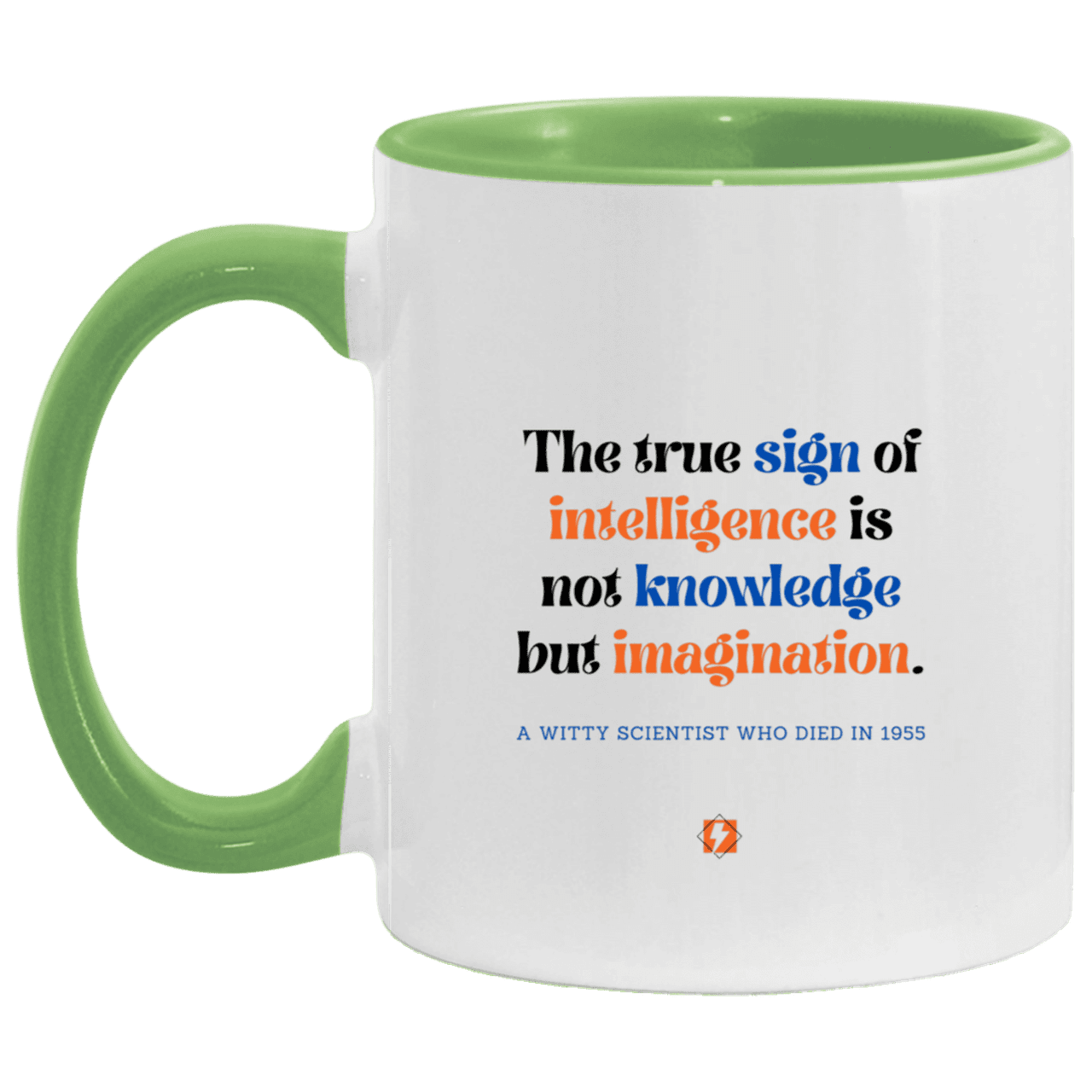 Ceramic Standard Mug 11oz with inspiring Einstein quote: E106 - Intelligence = Imagination - Color: White/Light Green