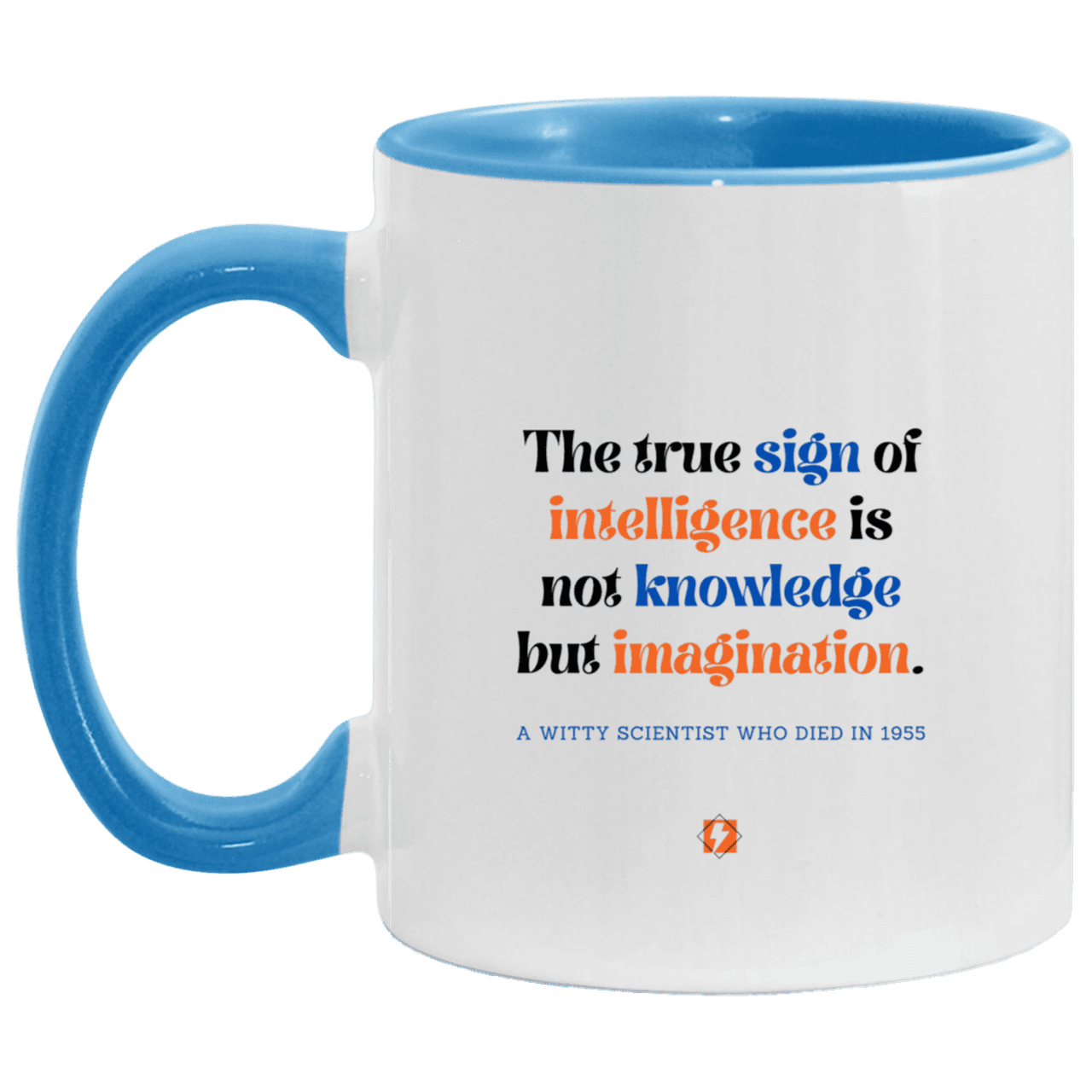 Ceramic Standard Mug 11oz with inspiring Einstein quote: E106 - Intelligence = Imagination - Color: White/Light Blue