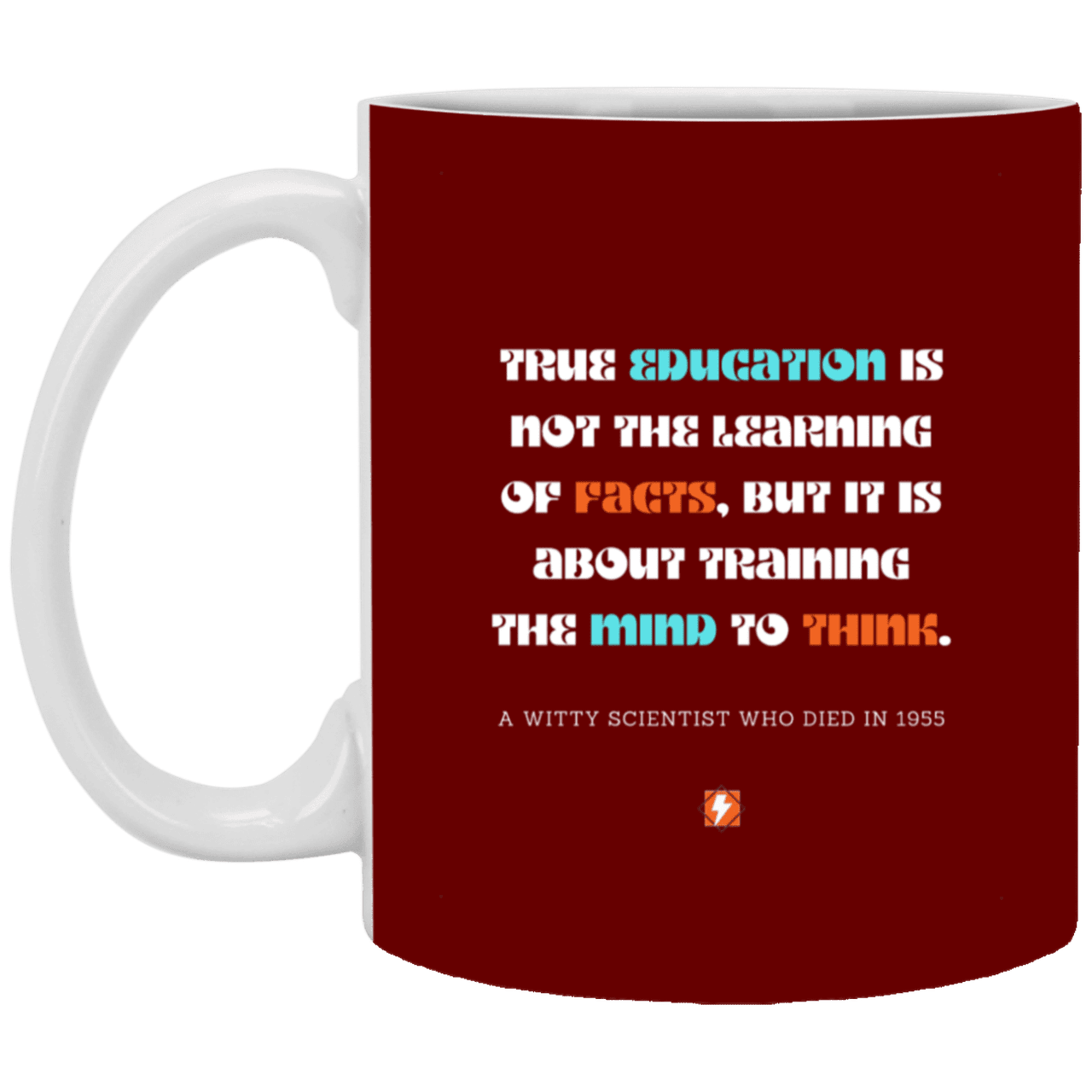 Ceramic Standard Mug 11oz with inspiring Einstein quote: E107 - Learning to think - Color: Maroon