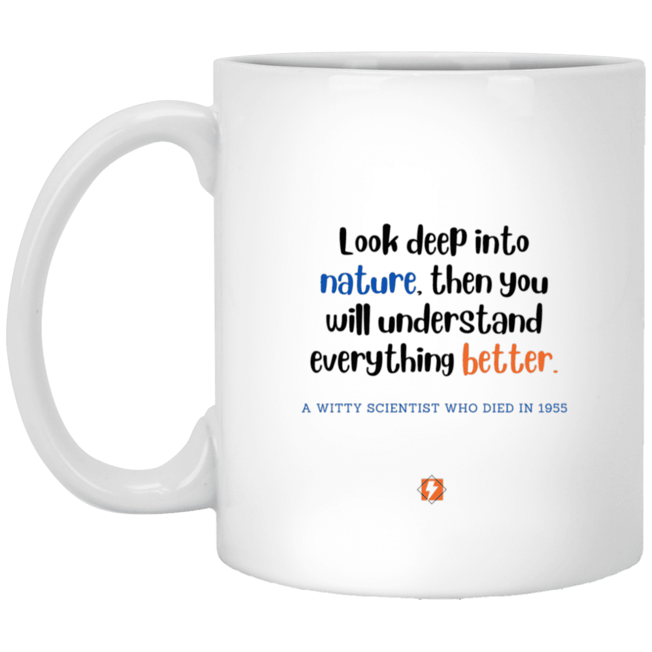 Ceramic Standard Mug 11oz with inspiring Einstein quote: E108 - Nature makes sense - Color: Plain White