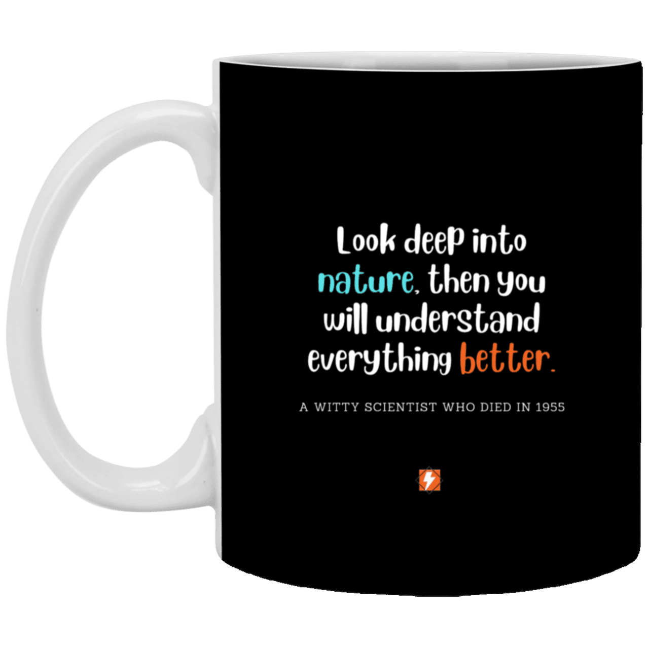 Ceramic Standard Mug 11oz with inspiring Einstein quote: E108 - Nature makes sense - Color: Black White